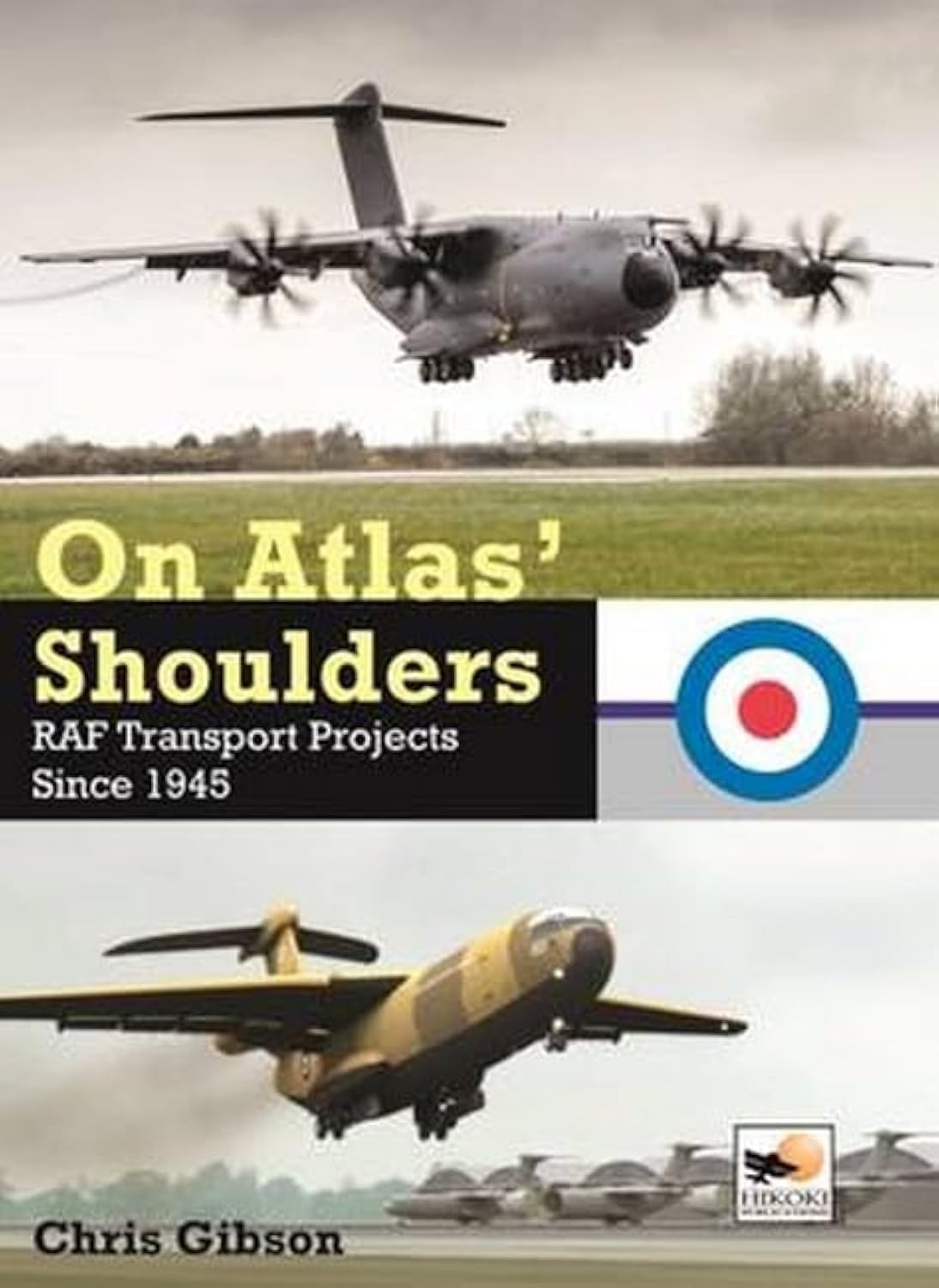 On Atlas' Shoulders: RAF Transport Aircraft Projects Since 1945