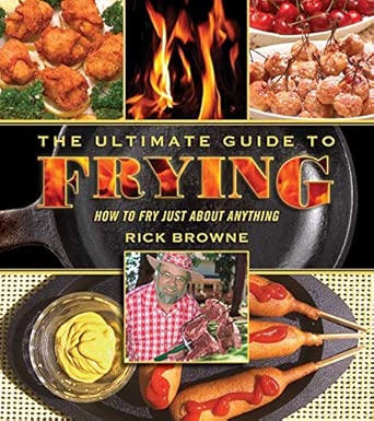 The Ultimate Guide to Frying: How to Fry Just about Anything-Wow! eBook