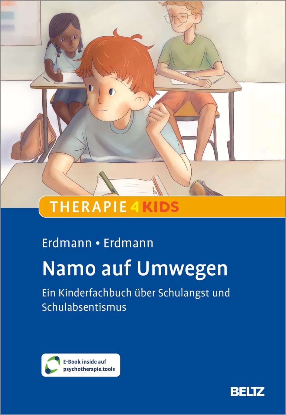 Namo auf Umwegen: Ein Kinderfachbuch über Schulangst und Schulabsentismus. Mit E-Book inside und Arbeitsmaterial (Beltz Therapie4Kids)