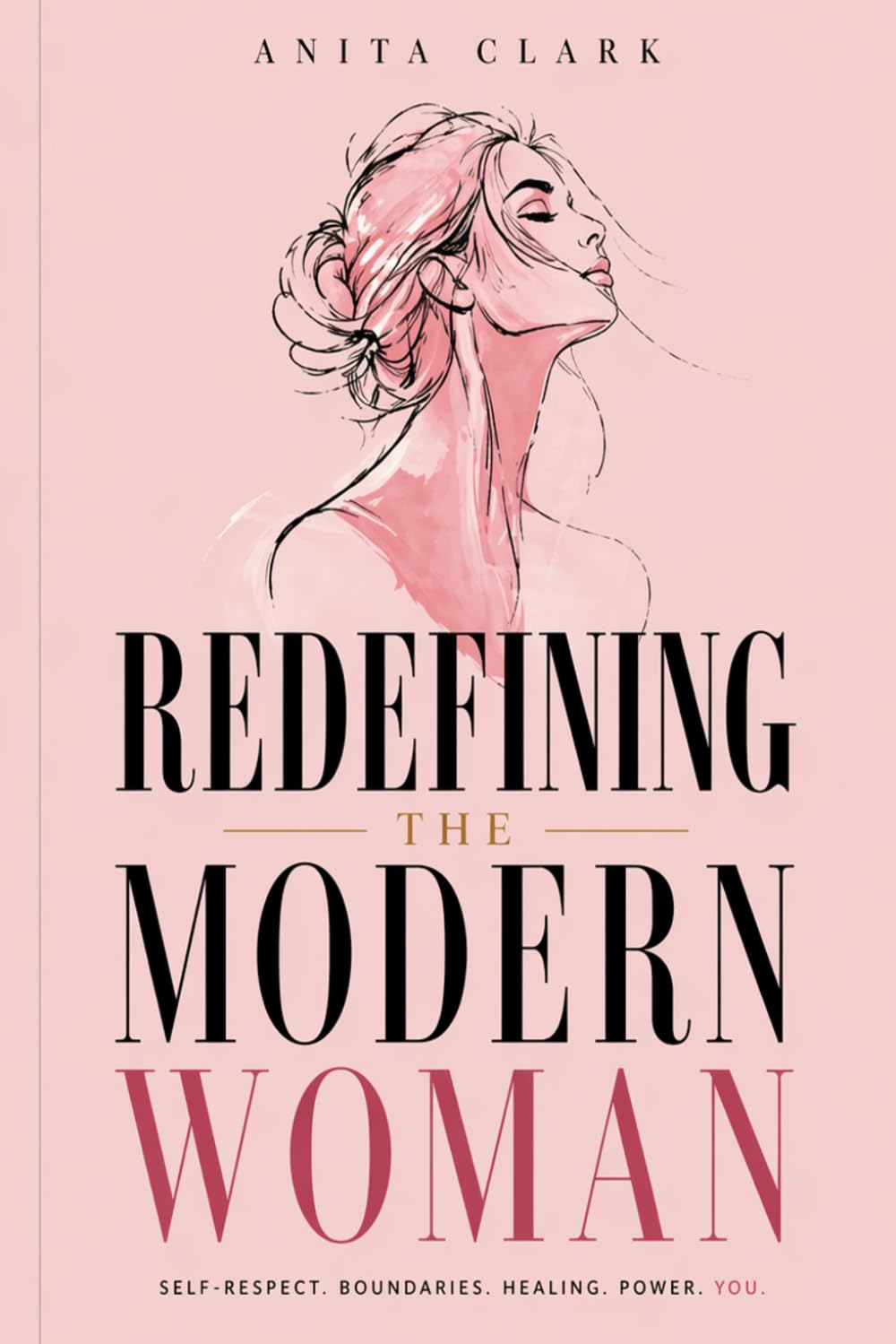 Redefining the Modern Woman: Self-Respect, Boundaries, Healing, Power