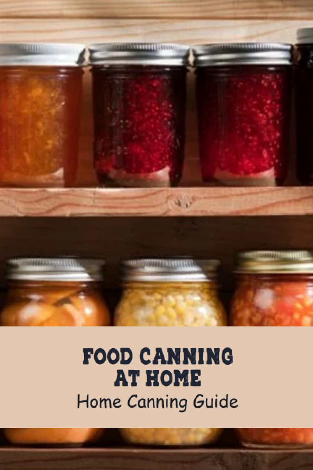 Buy Food Canning at Home Home Canning Guide Canning for Beginners