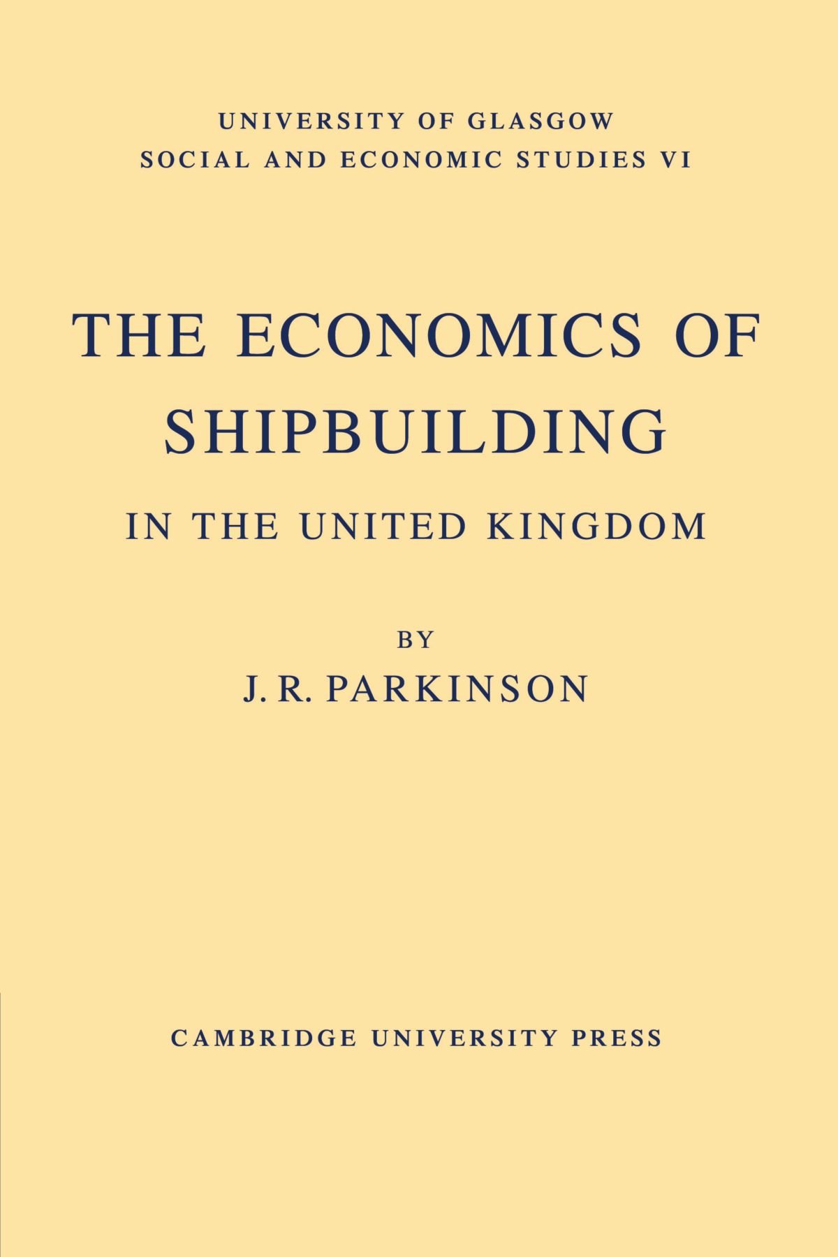 The Economics of Shipbuilding in the United Kingdom