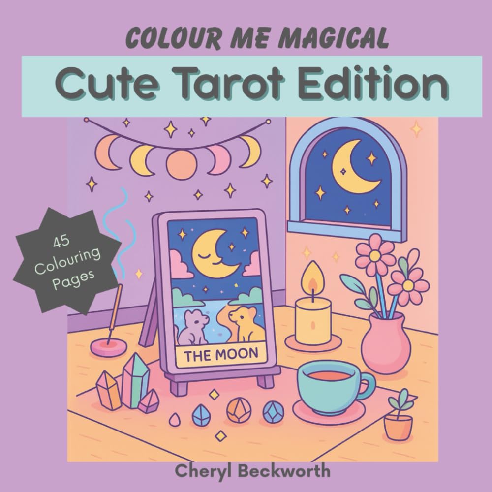 Colour Me Magical: Cute Tarot Edition: Cute and Cosy Colouring Book for Adults and Teens (Colour Me Magical Colouring Books)