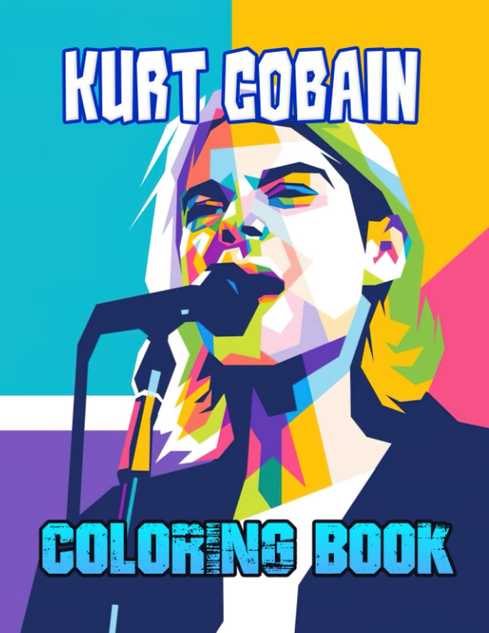 Kurt Coloring Book: A Large Print The Ultimate Cobain Anxiety Books For Adult