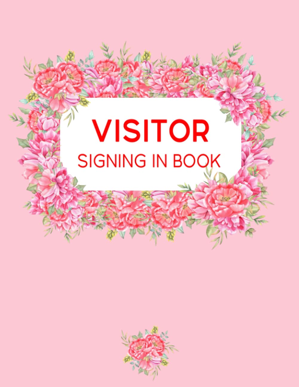 Visitor Signing In Book: Visitors Record Book For Signing In And Out, Contact Tracing Book, Track And Trace Log Book For Salons, Restaurant, Business, Office.