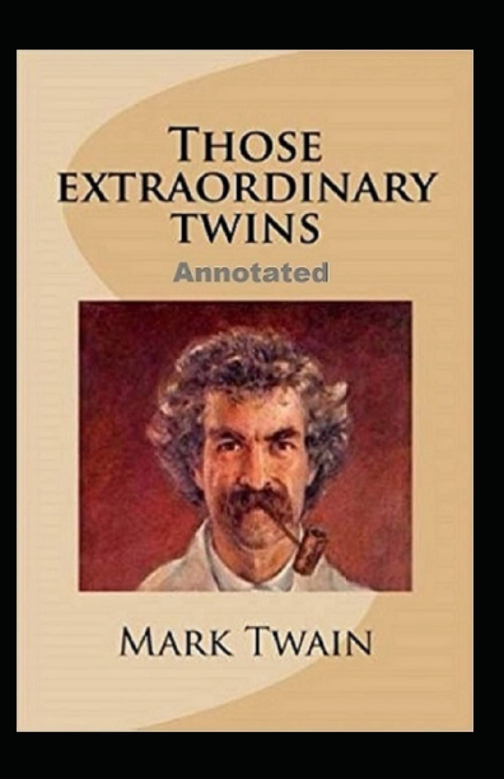 Those Extraordinary Twins Annotated: (Oxford World's Classics)