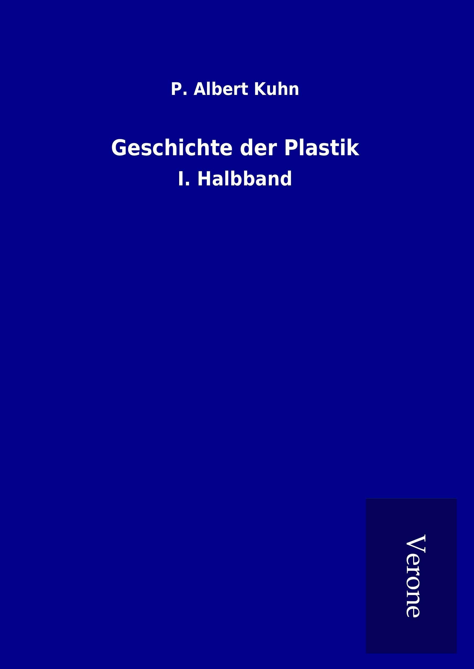 Geschichte der Plastik: I. Halbband édition rare d'histoire de l'art pour collectionneur