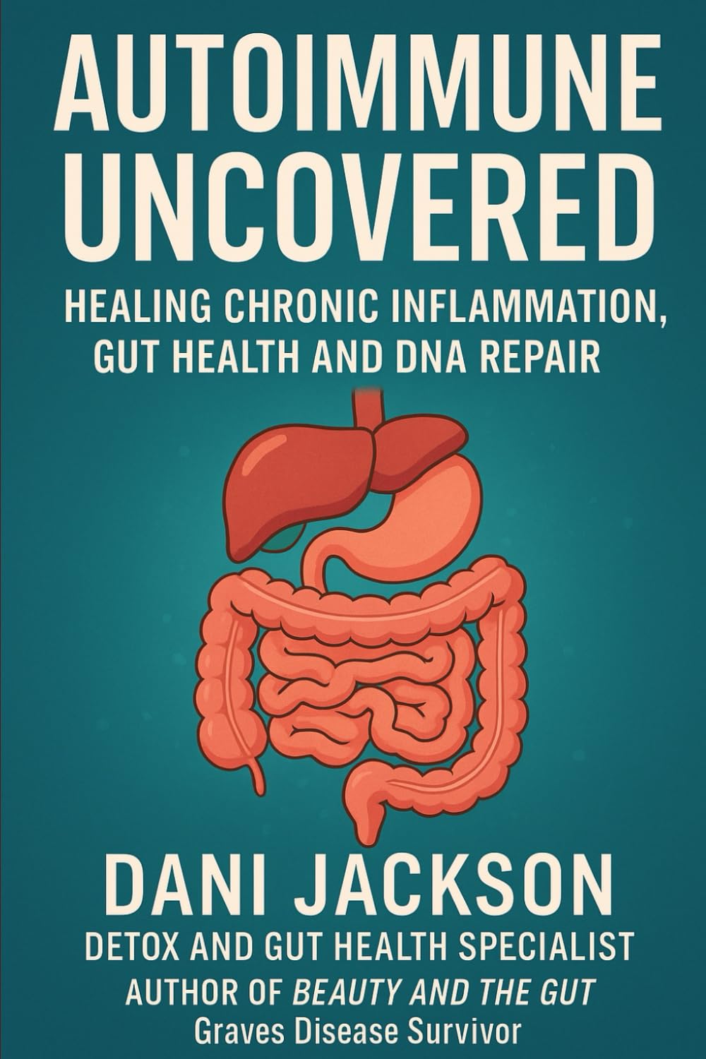 Autoimmune Uncovered: Healing Chronic Inflammation, Gut Health and DNA Repair