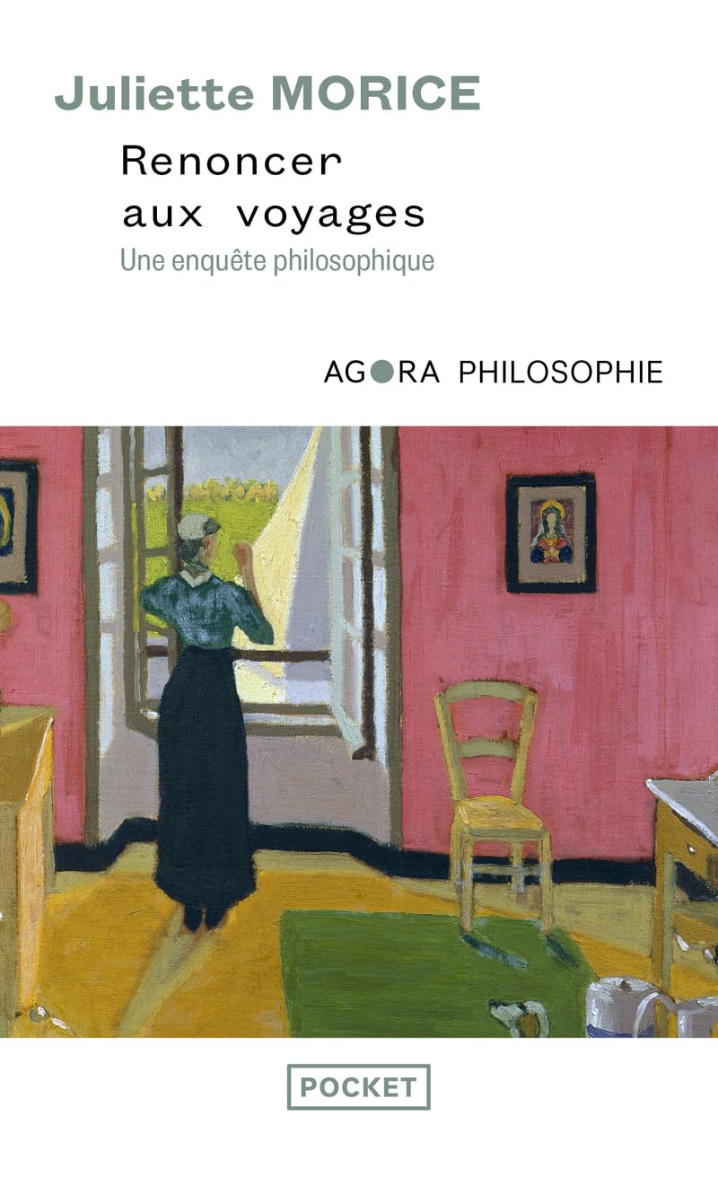 Renoncer aux voyages - Une enquête philosophique