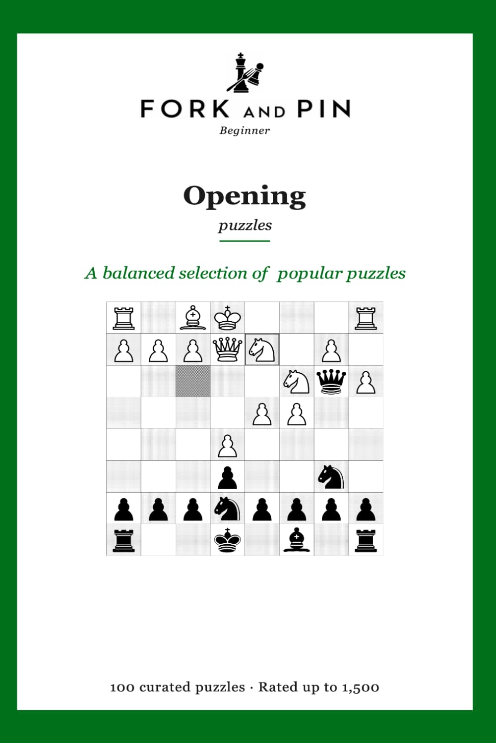 Opening: 100 curated beginner chess puzzles (Fork & Pin Presents: Beginner Chess Puzzles)