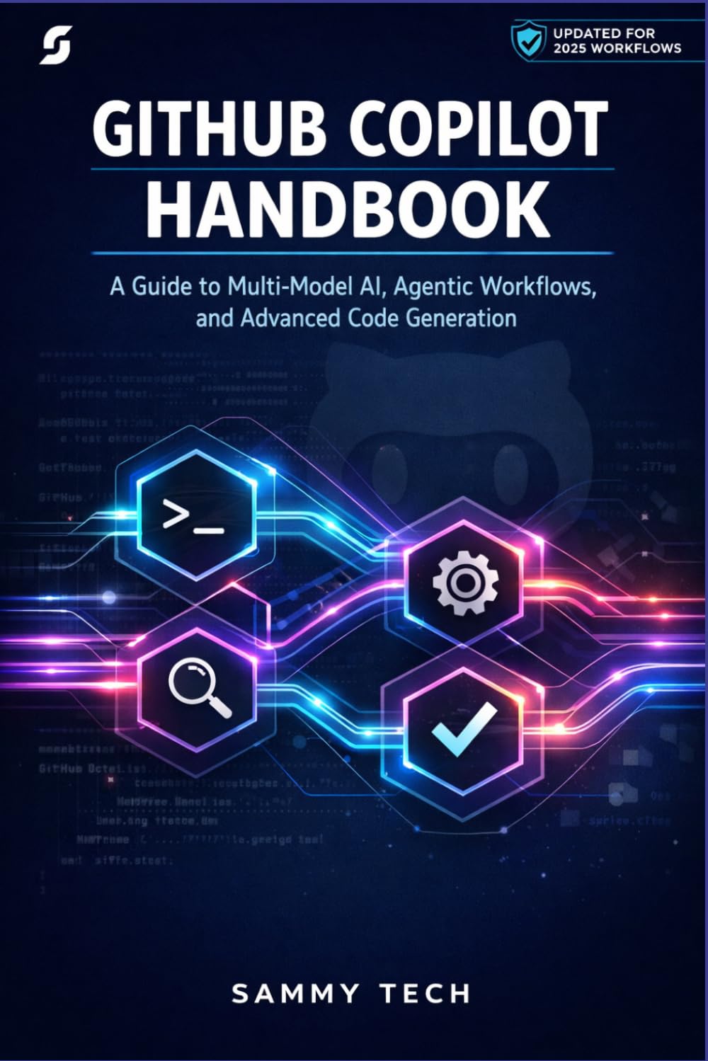 GITHUB COPILOT HANDBOOK: A Guide to Multi-Model AI, Agentic Workflows, and Advanced Code Generation