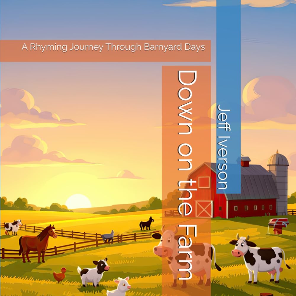 Down on the Farm: A Rhyming Journey Through Barnyard Days (Places to Go)