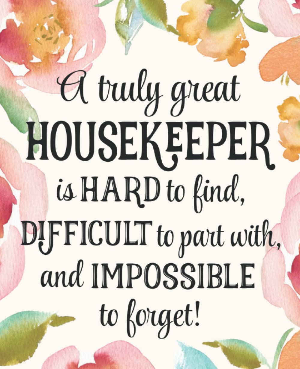 Housekeeper Gift: An Appreciation Thank You, Retirement, or Going Away Present for Women Friends, Family or Coworkers