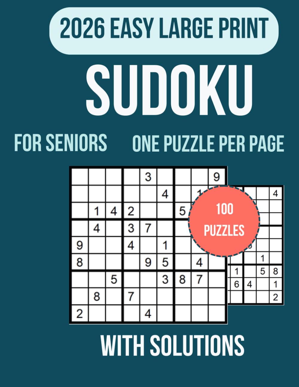 Easy Sudoku for Seniors: 100 Easy Sudoku for Seniors Puzzles – Large Print & Big Numbers, One Puzzle Per Page, Solutions Included, Relaxing, ... Perfect Gift for Beginners & Seniors