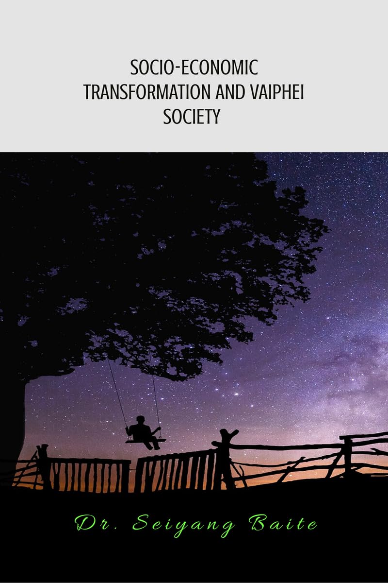 Socio-Economic Transformations and Vaiphei Society