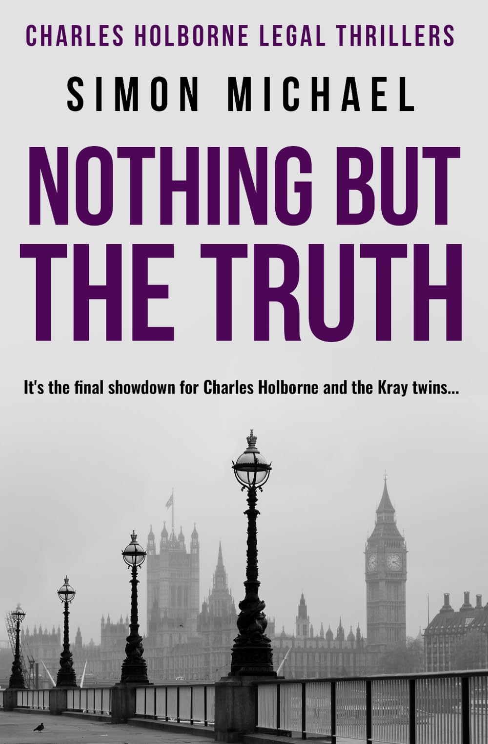 Nothing But The Truth: It's the final showdown for Charles Holborne and the Kray twins... (Charles Holborne Legal Thrillers)