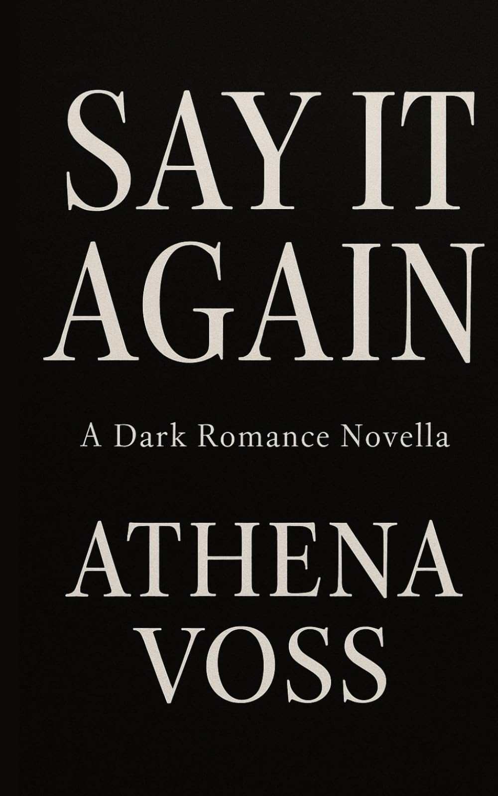Say It Again: A Dark Romance Novella