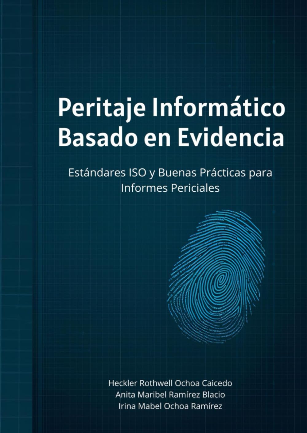 Peritaje Informático Basado en Evidencia: Estándares ISO y Buenas Prácticas para Informes Periciales