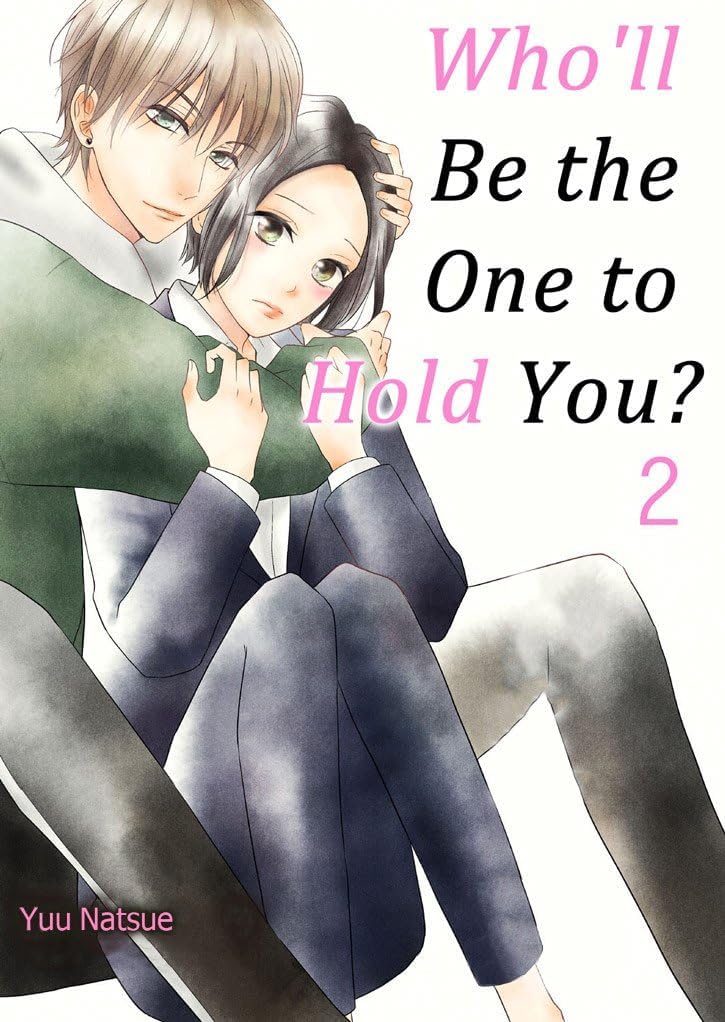 Who'll Be the One to Hold You? Chapter2