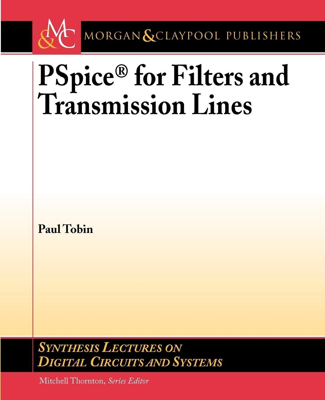 Buy PSpice for Filters and Transmission Lines (Synthesis Lectures on Digital Circuits and Systems) — BookShops.in