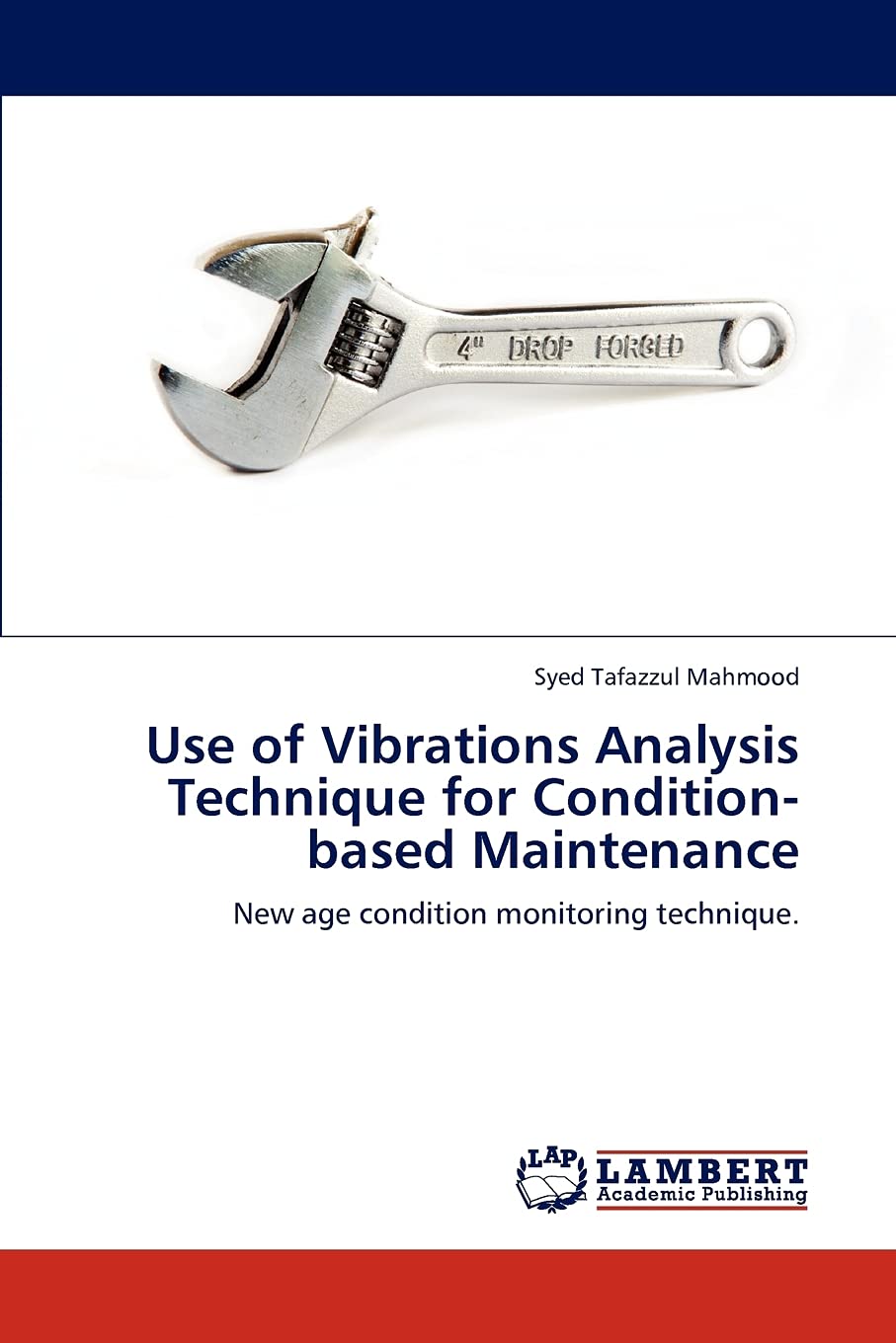 Use of Vibrations Analysis Technique for Condition-based Maintenance: New age condition monitoring technique.