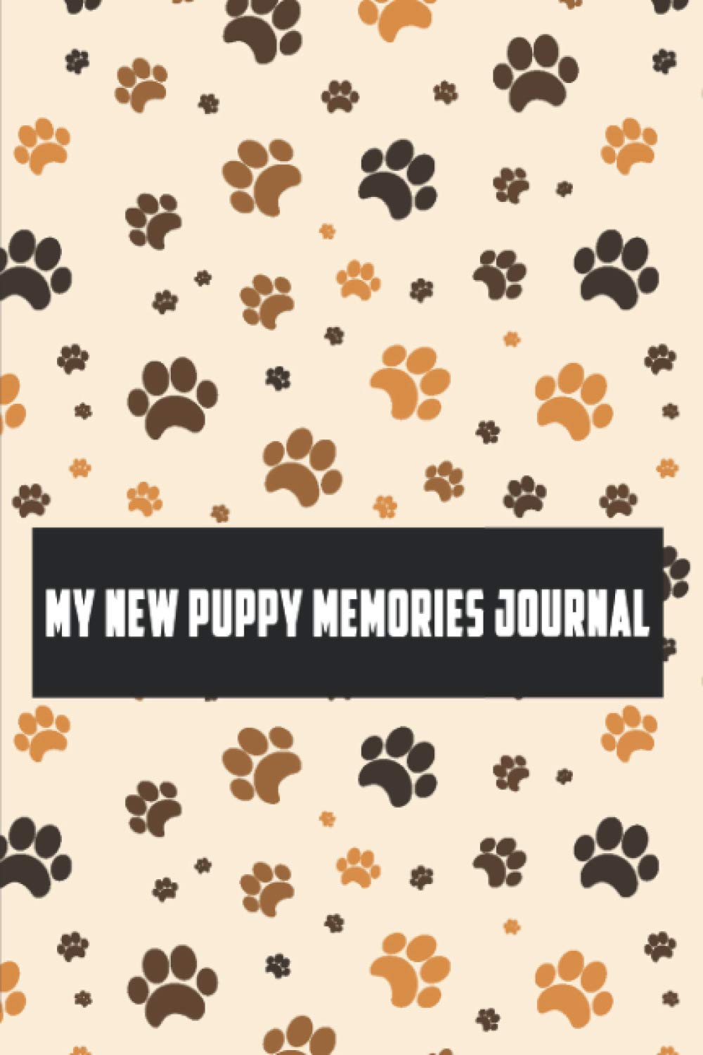 My New Puppy Memories Journal: Puppy Information and Medical Record Logbook