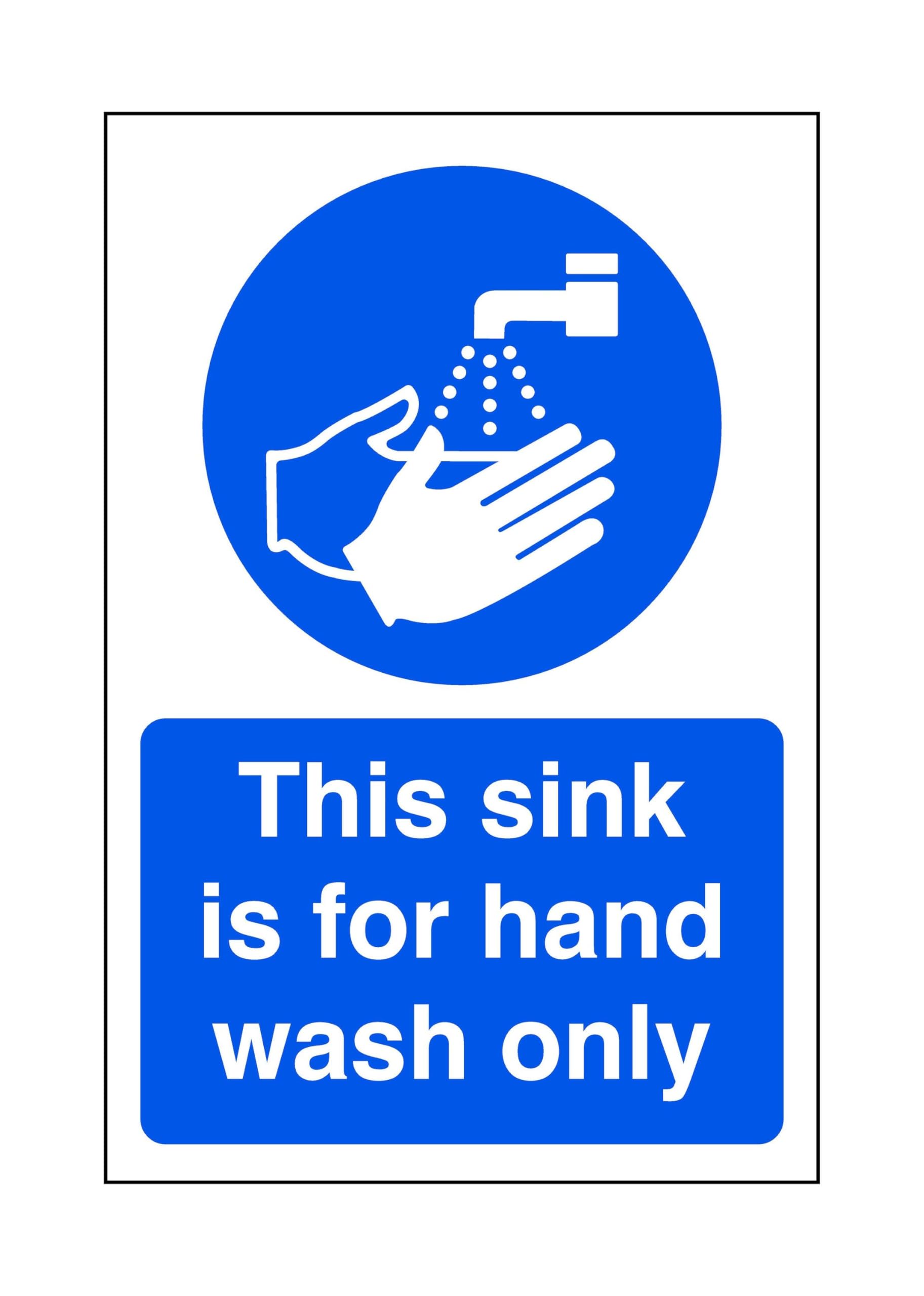 This sink is for hand wash only - Food Preparation/Safety - High tack self-adhesive sticker (200mm x 150mm) Viewing Distance within 5m.