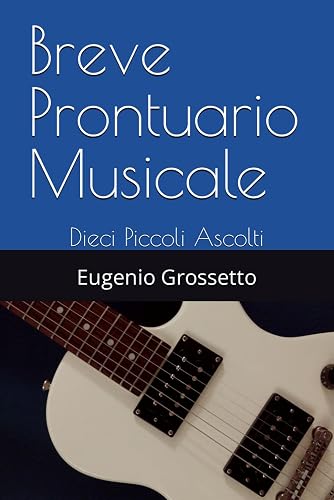 Breve Prontuario Musicale: Dieci Piccoli Ascolti