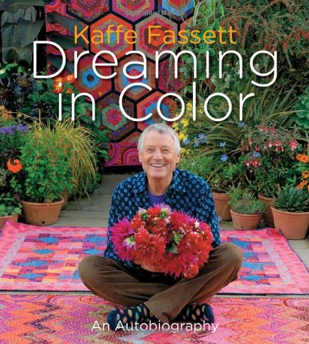 By Kaffe Fassett - Kaffe Fassett: Dreaming in Colour: An Autobiography