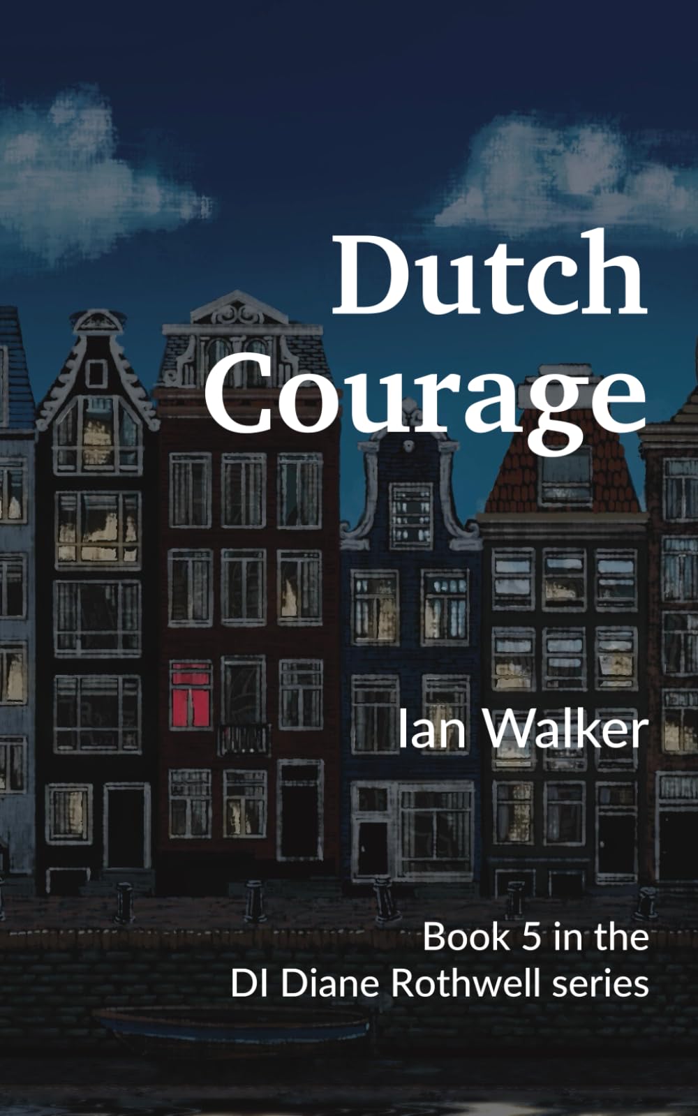 Dutch Courage: A brewery murder mystery (Derbyshire Detective Inspector Diane Rothwell)
