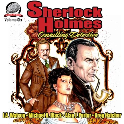 Sherlock Holmes: Consulting Detective, Volume 6 Audiolivro Por I.A. Watson, Michael Black, Alan Porter, Greg Hatcher capa