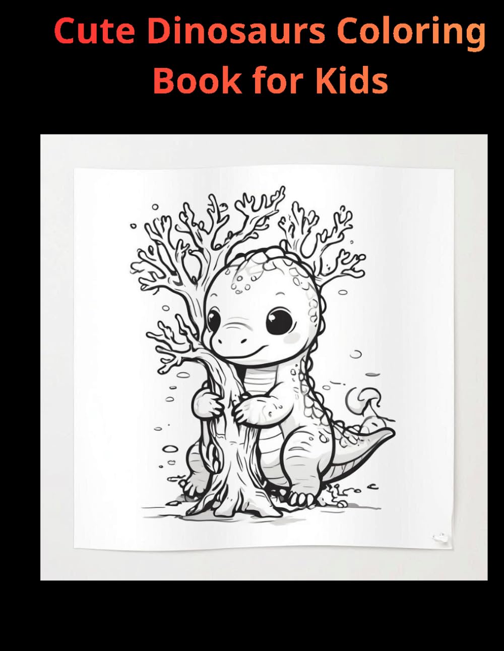 Cute Dinosaurs Coloring Book for Kids: 50 Adorable Dinosaur Characters for Fun, Learning & Creativity (Ages 3–7) (Cute Adventures Coloring Book Series)