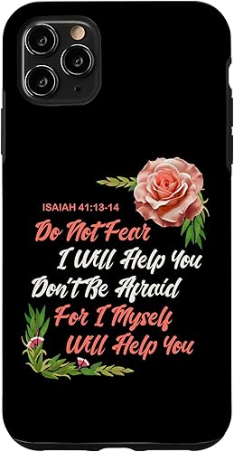 iPhone 11 Pro Max Do not Fear Isaías Biblia versículo bíblico de flores