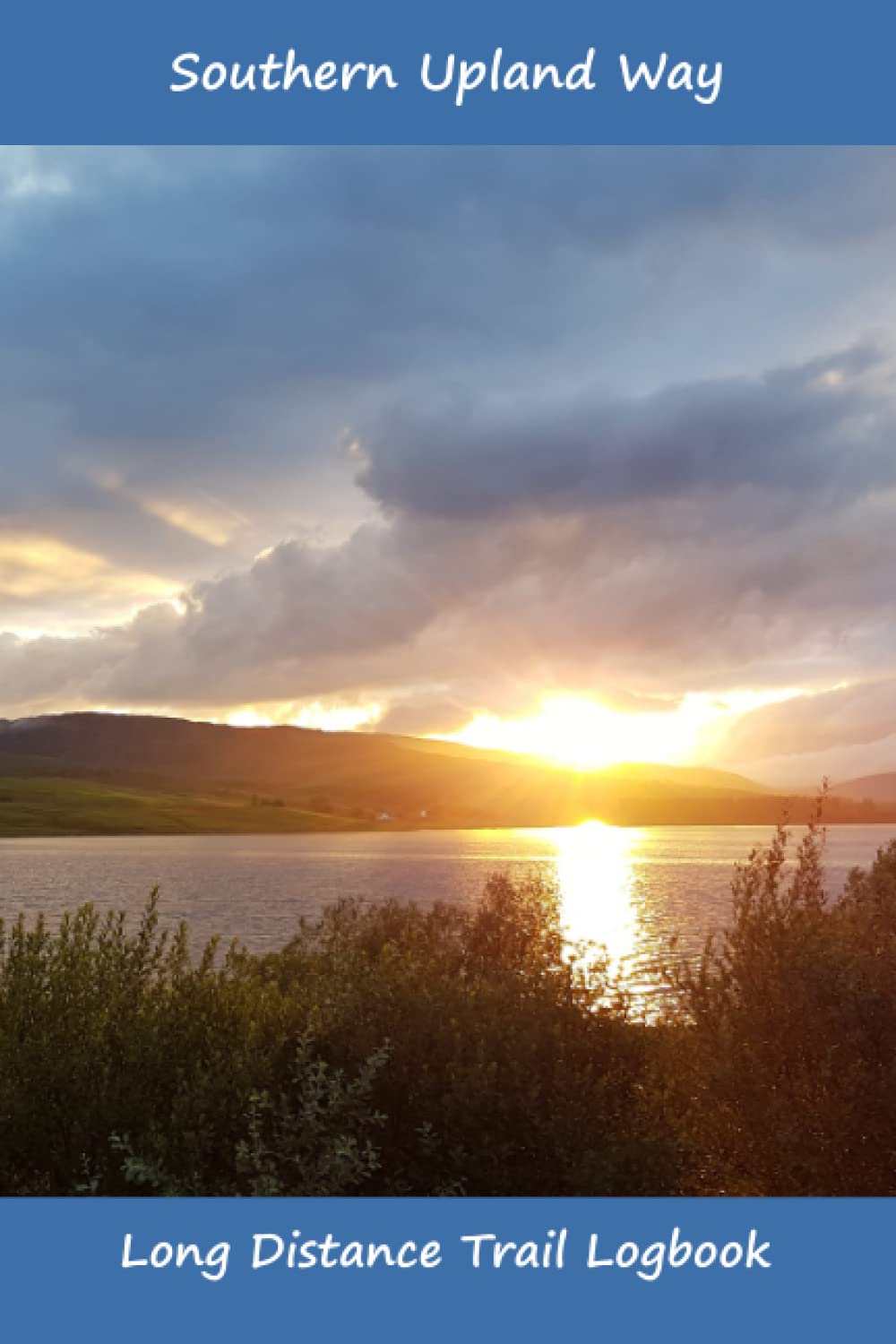 Southern Upland Way: Long Distance Trail Logbook