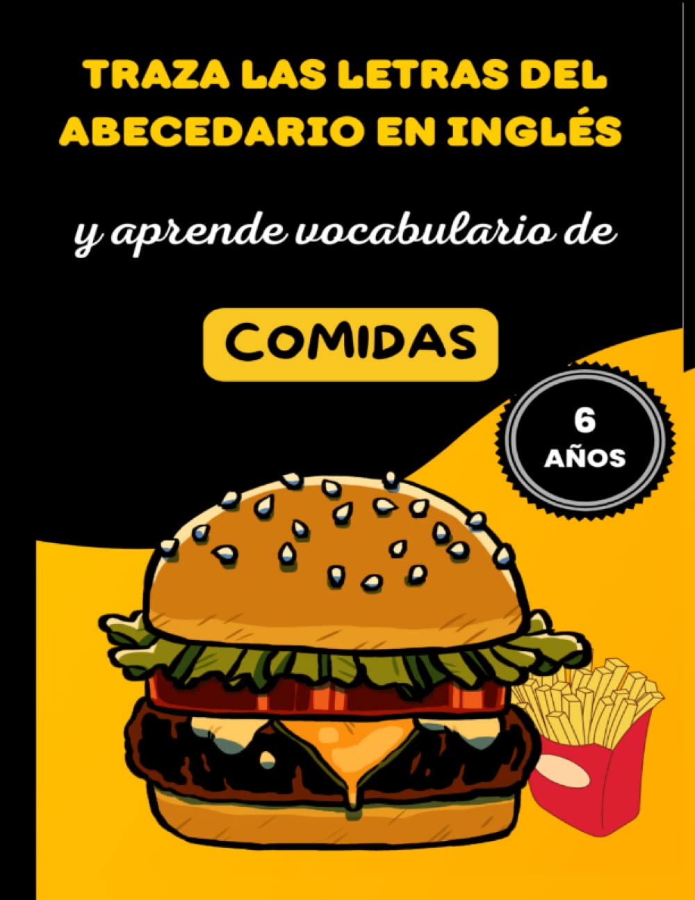 Traza las letras del abecedario en inglés y aprende vocabulario de comidas: Libro para colorear y de actividades para niños a partir de los 6 años. (