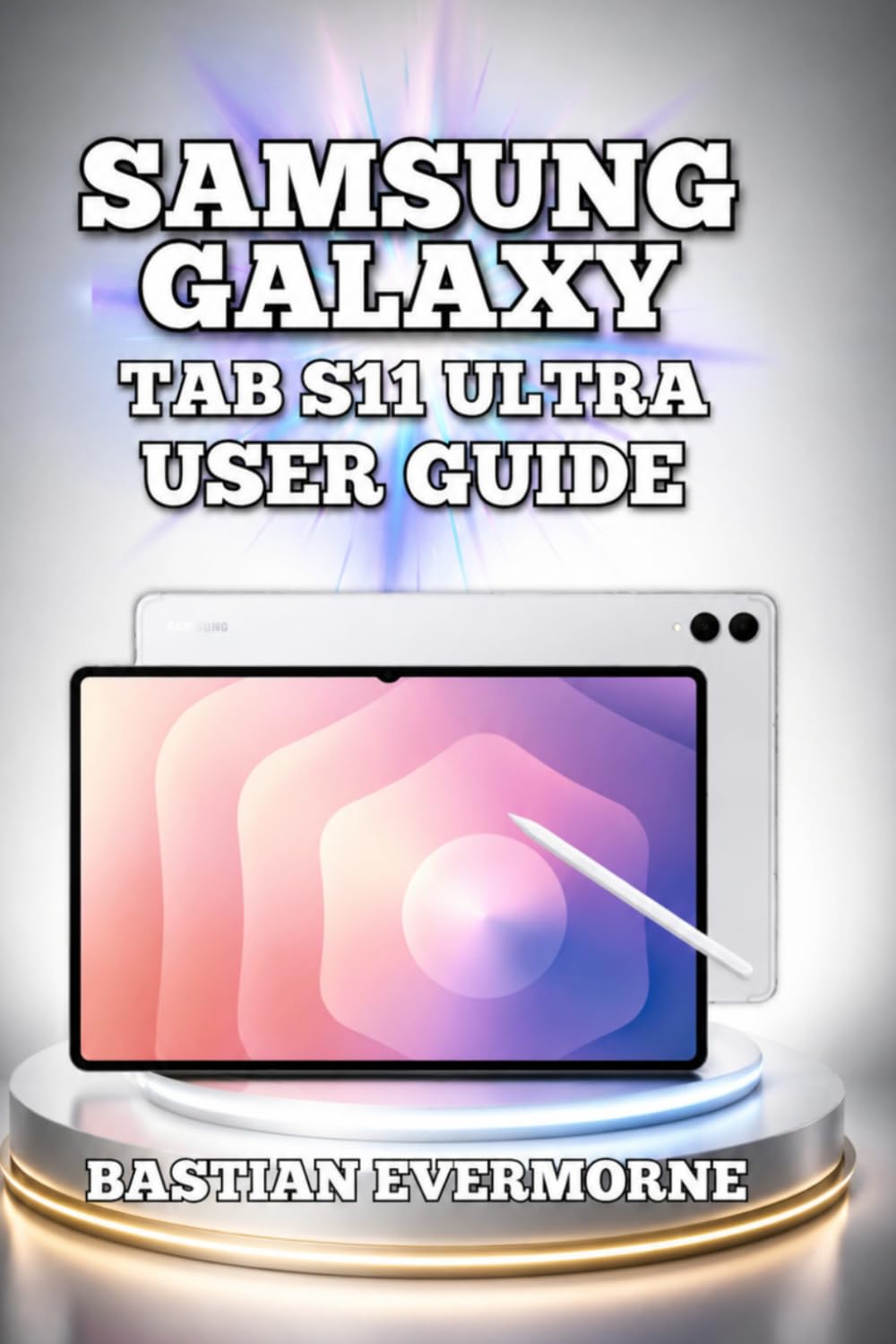 Samsung Galaxy Tab S11 Ultra User Guide: Professional Workflows, Display Excellence, and Battery Management