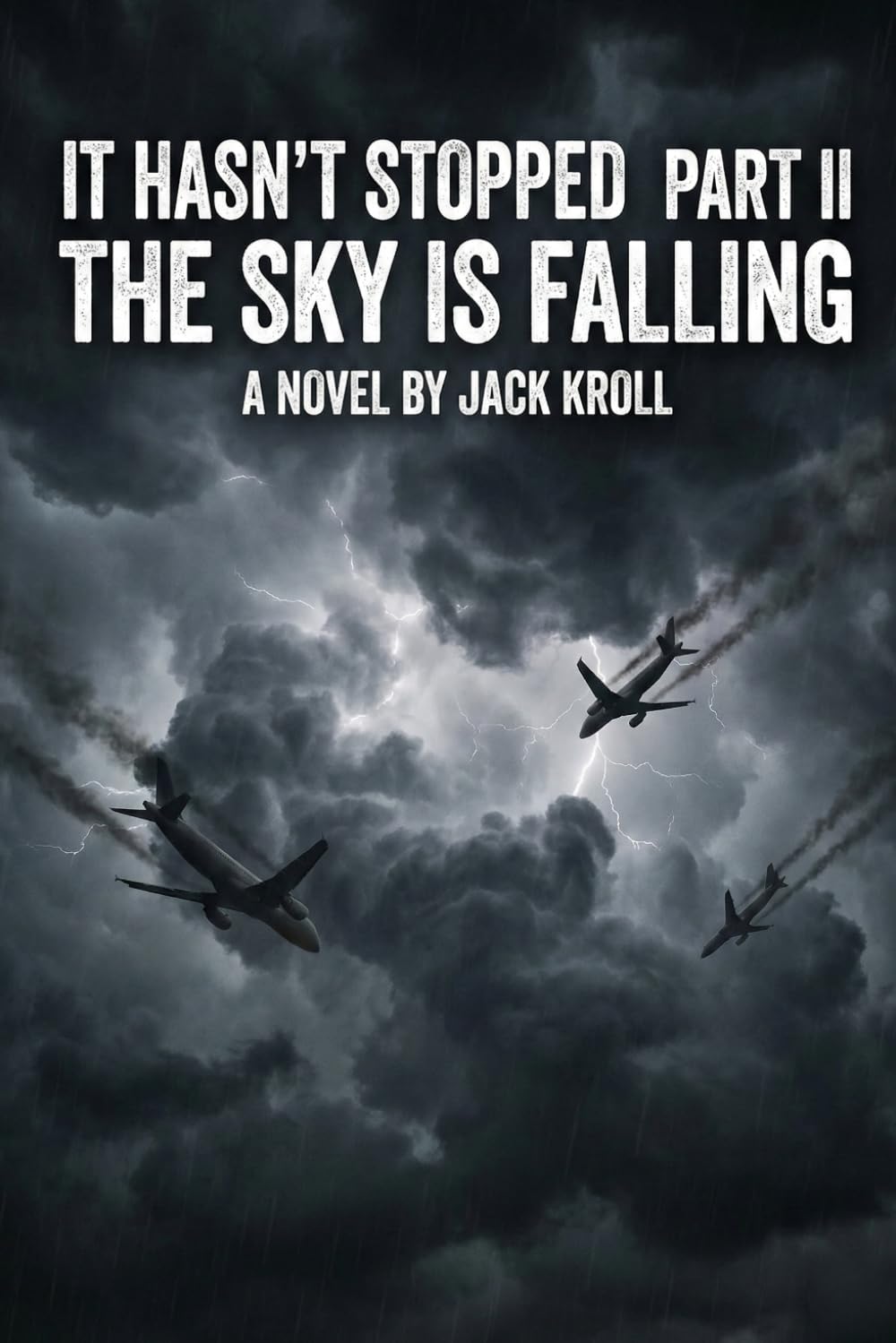 It Hasn't Stopped: Part II - The Sky Is Falling (It Hasn't Stopped Trilogy)