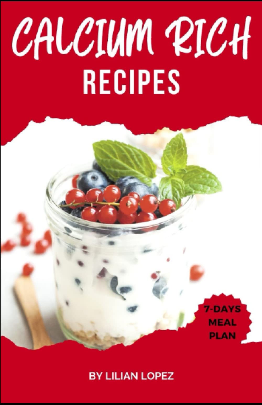 Calcium Rich Recipes: Delicious Bumper Calcium Cookbook