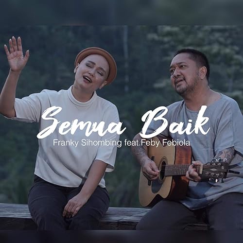 Semua Baik Feat Feby Febiola By Franky Sihombing On Amazon Music Amazon Com