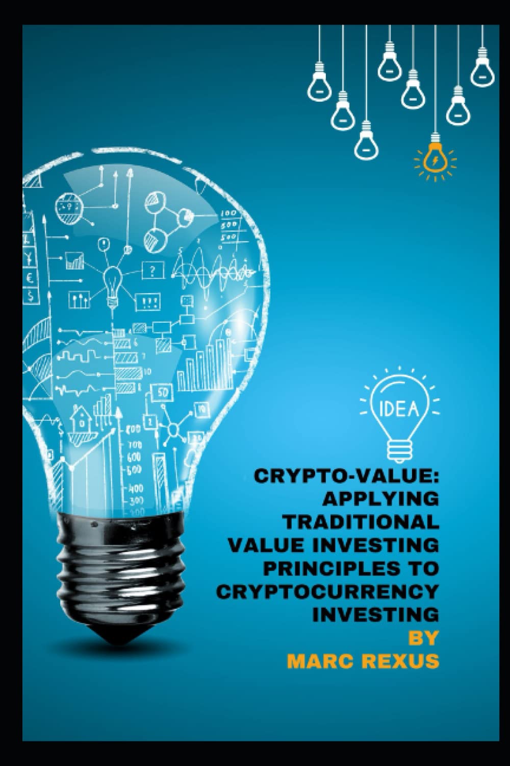 Crypto-Value: Applying Traditional Value Investing Principles to Cryptocurrency  Investing : Rexus, Marc: Amazon.nl: Books