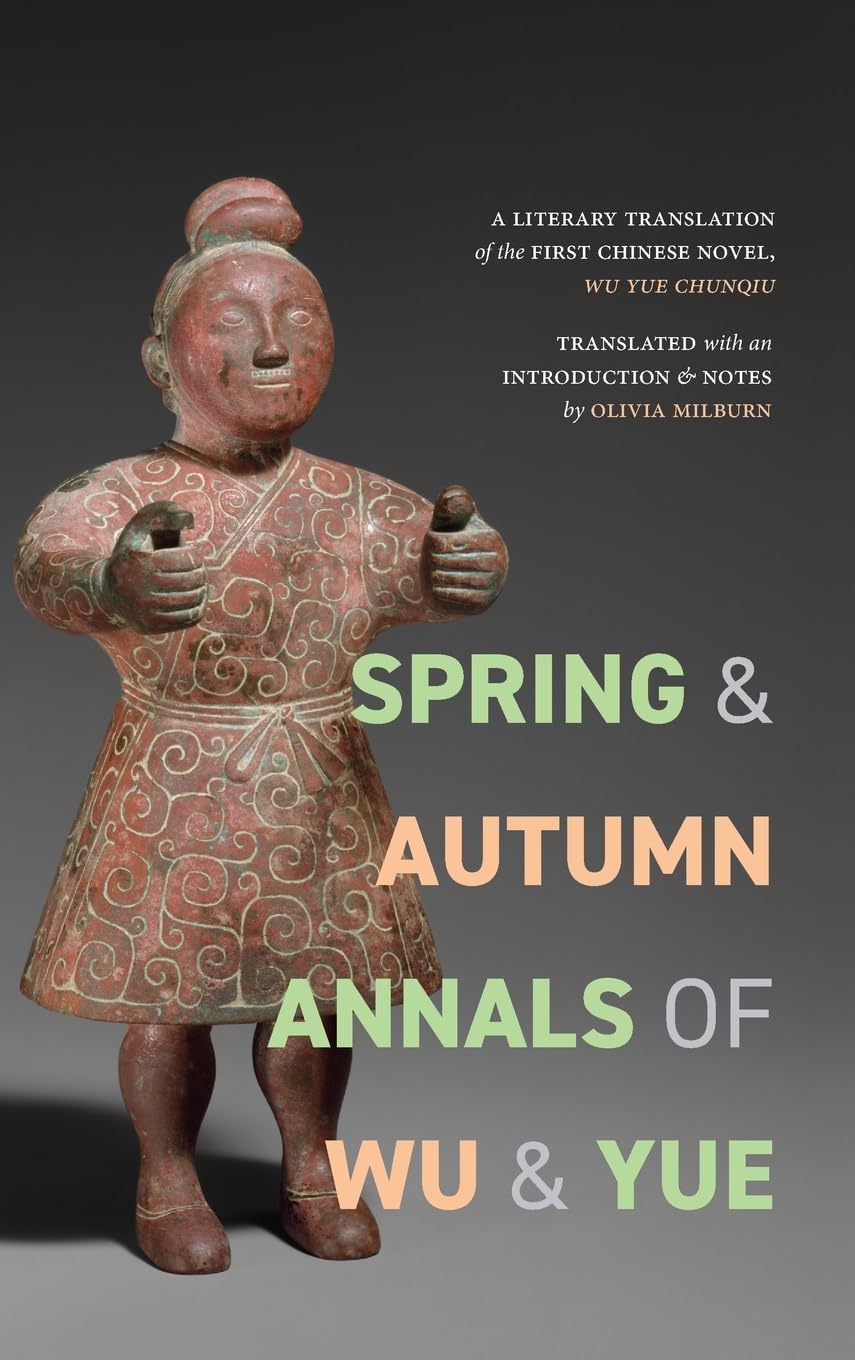 Spring and Autumn Annals of Wu and Yue: A Literary Translation of the First Chinese Novel, Wu Yue chunqiu