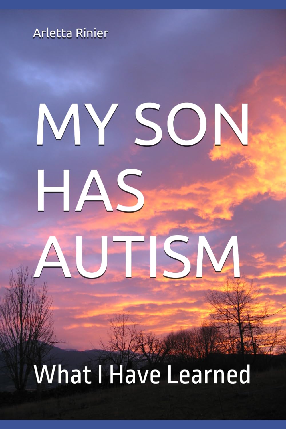 MY SON HAS AUTISM: What I Have Learned