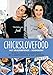 Chickslovefood: het vriezerproof-kookboek : ontbijt-, lunch- en dinerrecepten met 5 ingrediënten die je kunt invriezen (Chickslovefood, 9) - De Bruijn, Nina, Gruppen-Schouwerwou, Elise