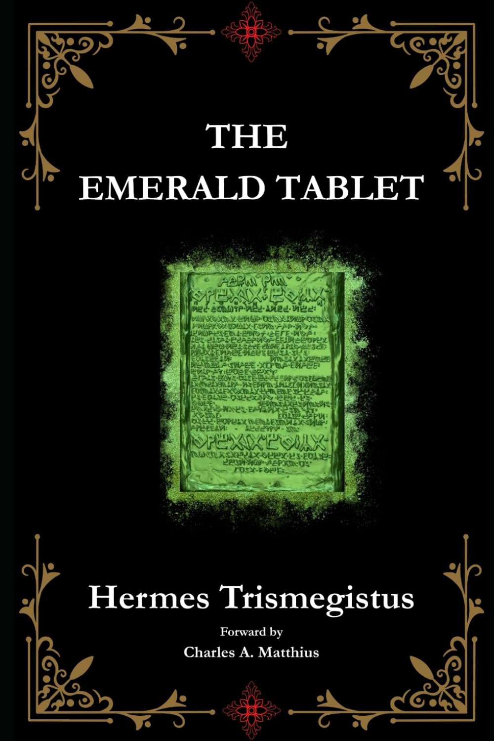 The Emerald Tablet of Hermes Trismegistus: The Secret Wisdom of the Ages [Annotated]