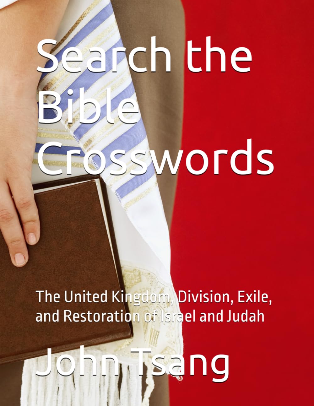 Search the Bible Crosswords: The United Kingdom, Division, Exile, and Restoration of Israel and Judah