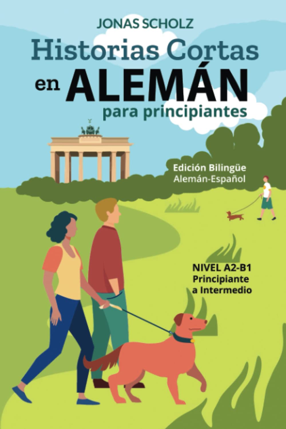 Historias Cortas en Alemán para Principiantes: Edición Bilingüe Alemán-Español, Nivel A2-B1, Principiante a Intermedio (German Edition)