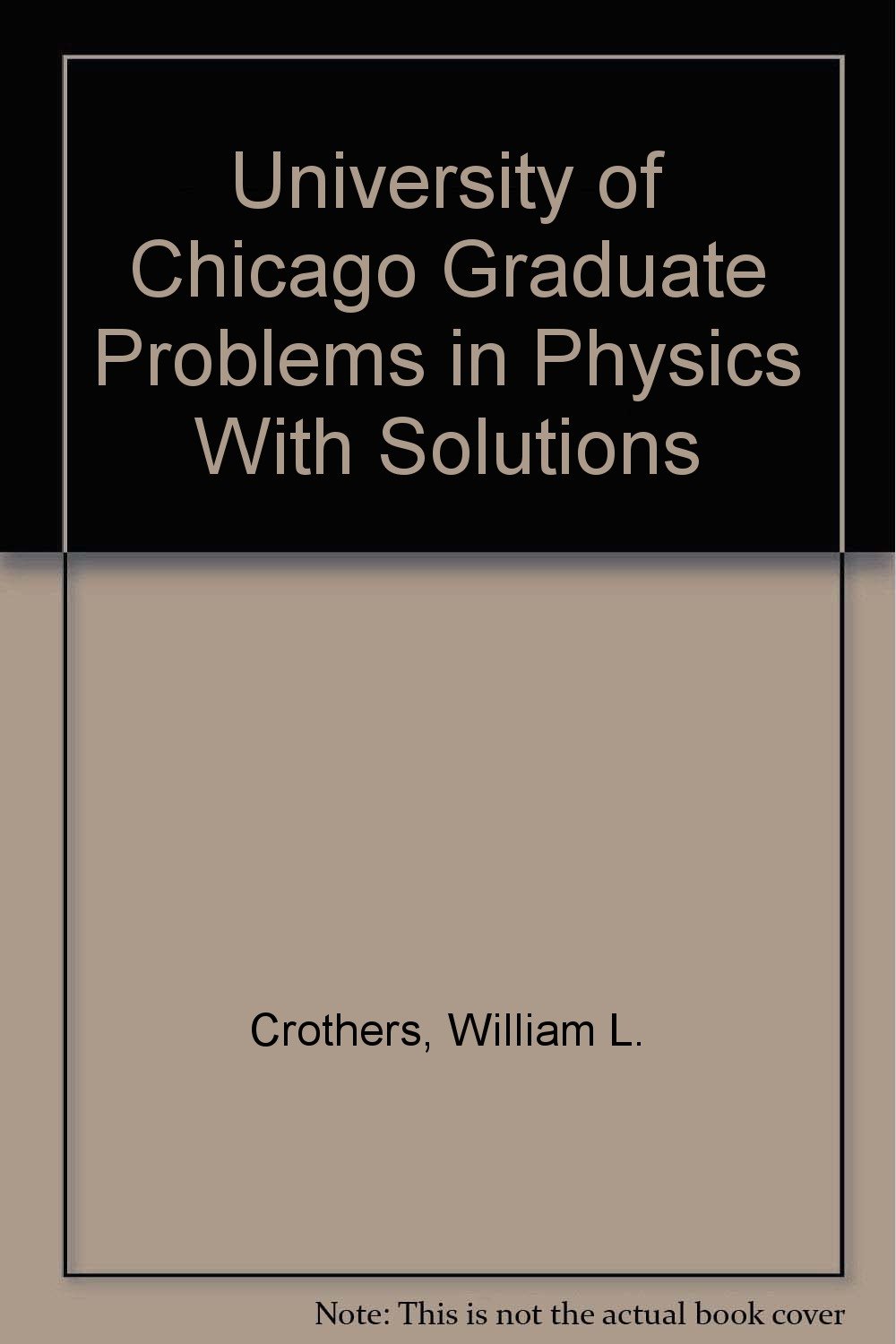 University of Chicago Graduate Problems in Physics With Solutions ...