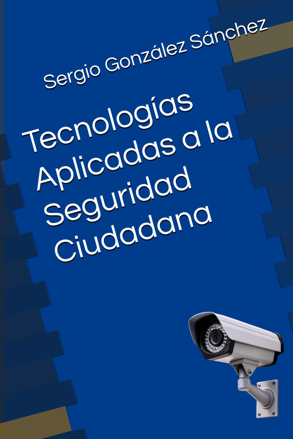 Tecnologías Aplicadas a la Seguridad Ciudadana