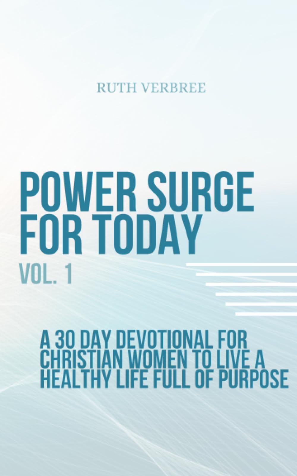 Power Surge For Today: 30 Day Devotional For Christian Women To Live A Healthy Life Filled With Purpose