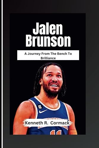 Jalen Brunson: A Journey from The Bench To Brilliance (Biography)